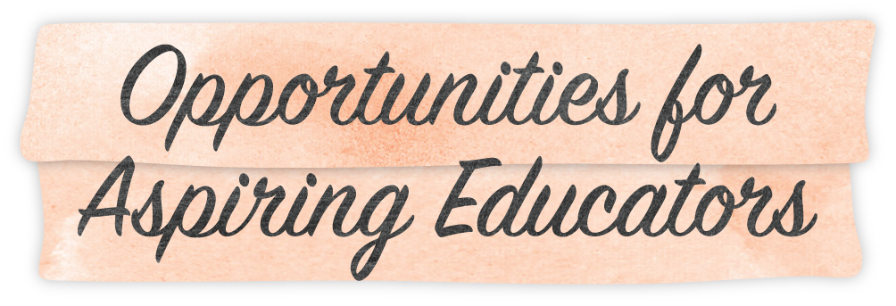 Opportunities for Aspiring Educators