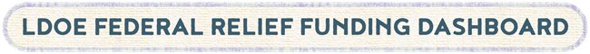 LDOE Federal Relief Funding Dashboard