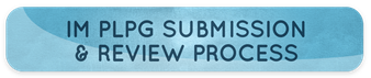 IM PLPG Submission and Review Process