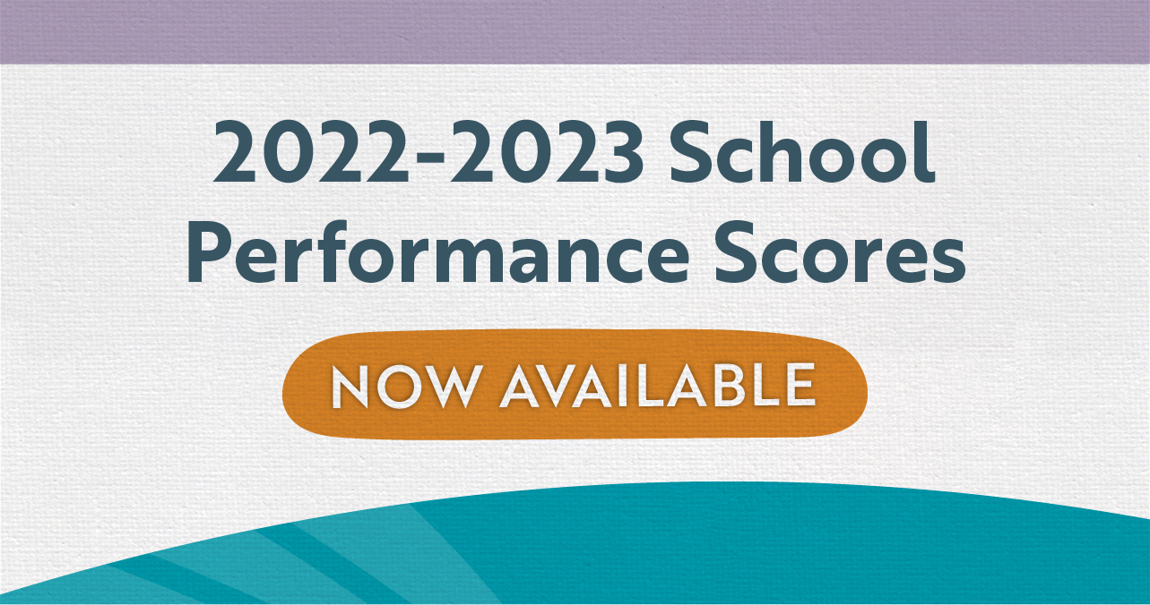 2022-2023 School Performance Scores Now Available