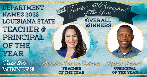 Department names 2022 Louisiana State Teacher and Principal of the Year - View the winners!