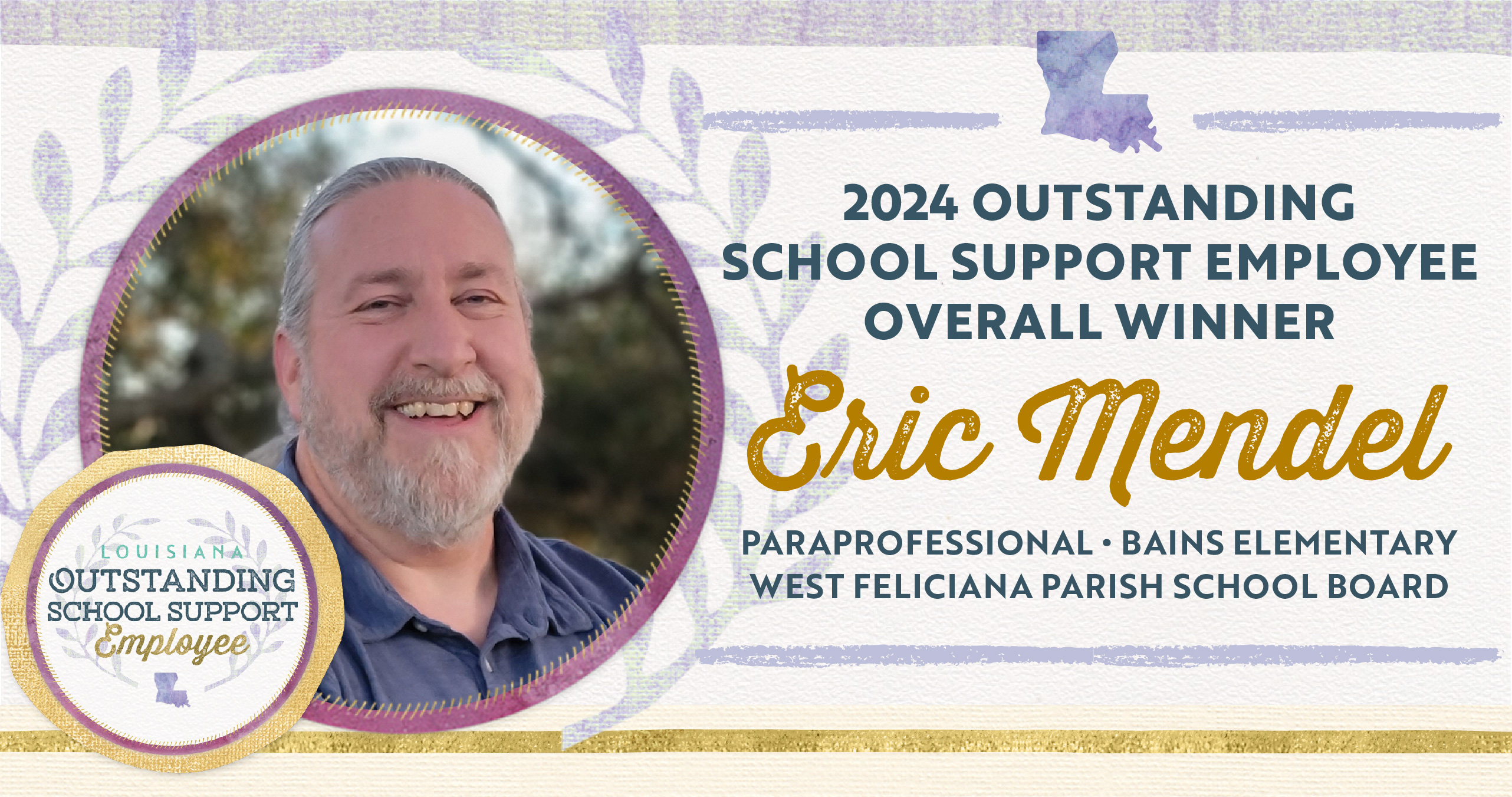 2024 Outstanding School Support Employee Overall Winner Eric Mendel, Paraprofessional • Bains Elementary, West Feliciana Parish School Board