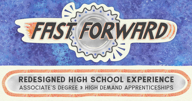 Fast Forward: Redesigned High School Experience (Associate's Degree > High Demand Apprenticeships)