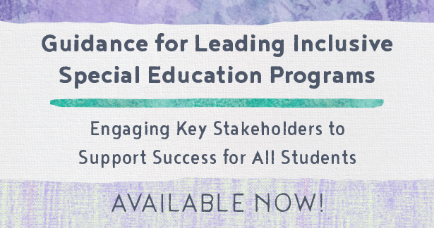 Guidance for Leading Inclusive Special Education Programs - Engaging Key Stakeholders to Support Success for All Students