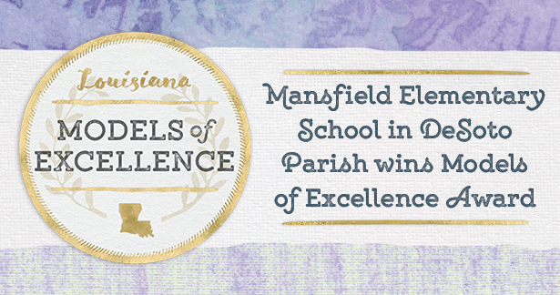 Mansfield Elementary School in DeSoto Parish wins Models of Excellence Award