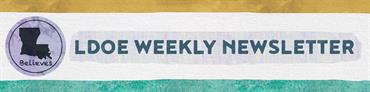 LDOE Weekly Newsletter
